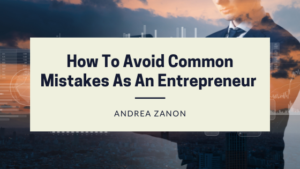 Andrea Zanon Entrepreneur Mistakes