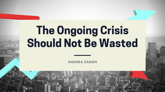 The Ongoing Crisis Should Not Be Wasted