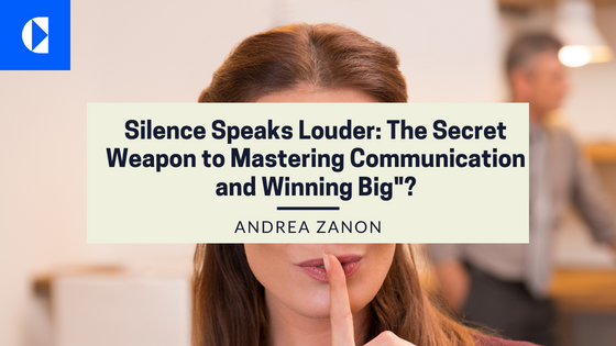 Silence Speaks Louder: The Secret Weapon to Mastering Communication and Winning Big”?