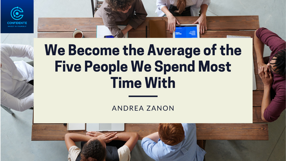 We Become the Average of the Five People We Spend Most Time With